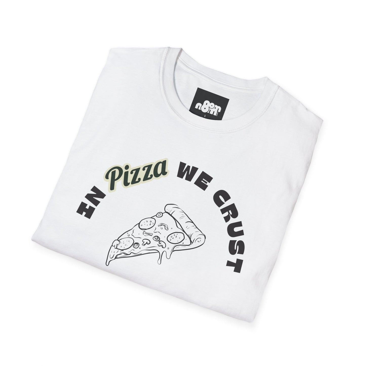 In Pizza We Crust T-Shirt