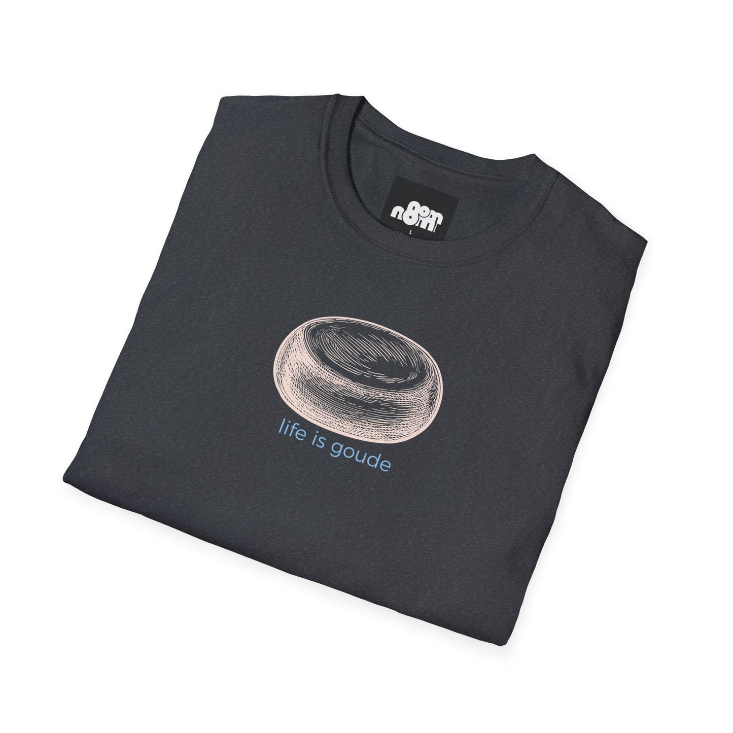 Life is Gouda T-Shirt – Perfect for Cheese Lovers