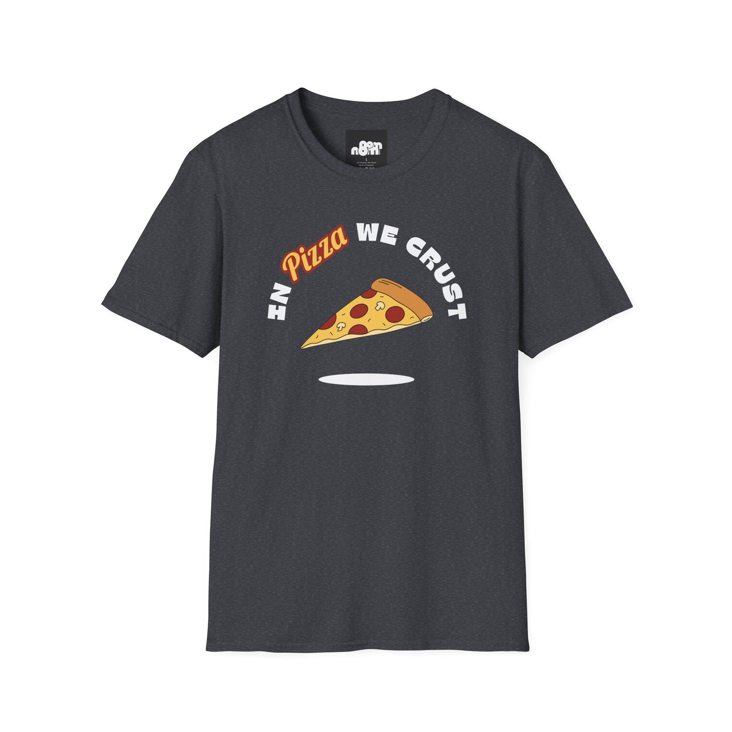 In Pizza We Trust T-Shirt