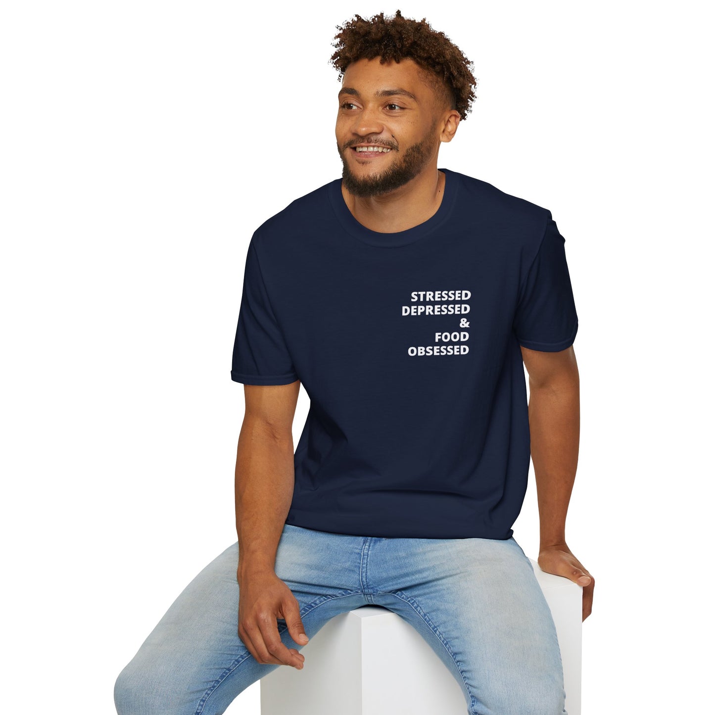 Stressed Depressed & Food Obsessed T-Shirt
