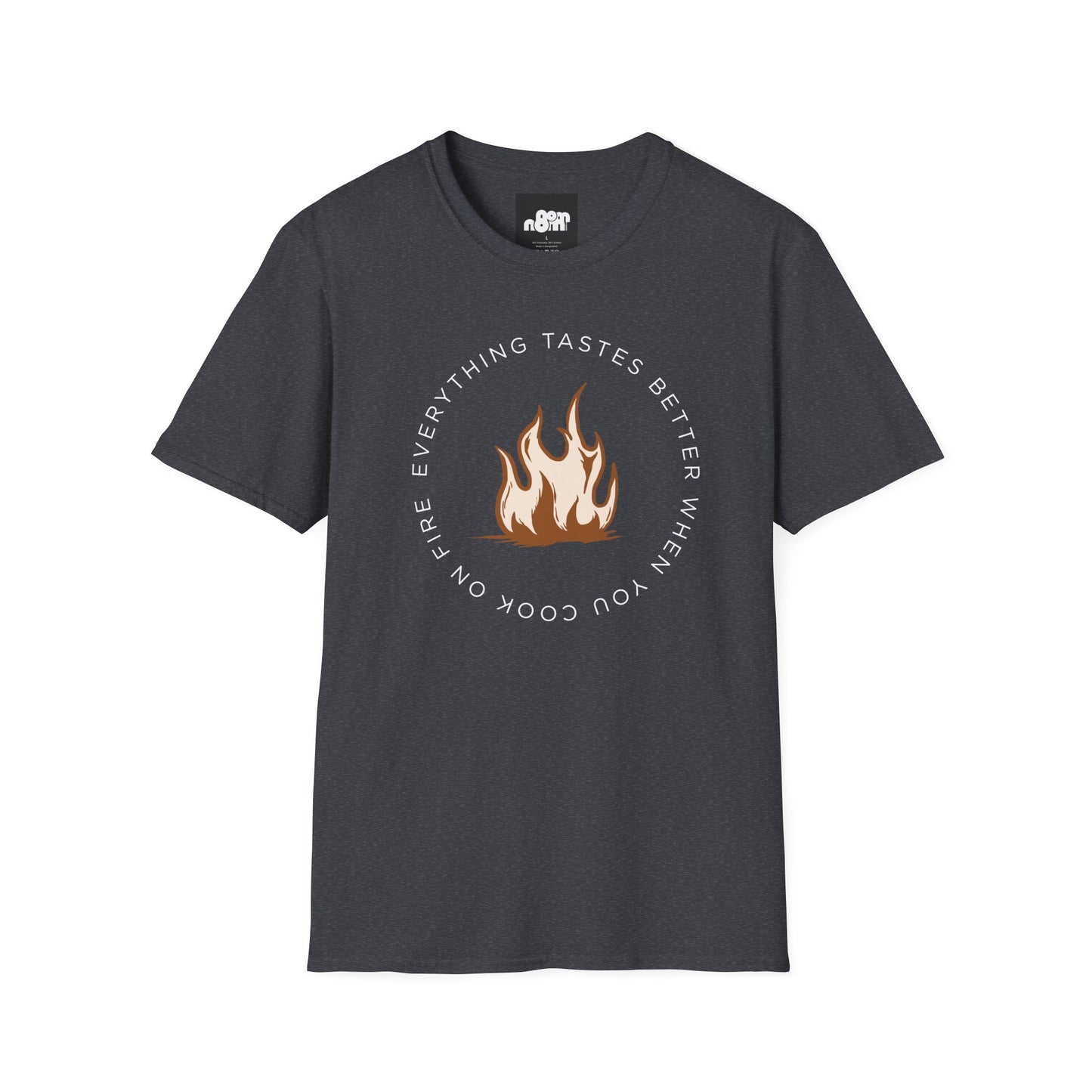Everything Tastes Better When You Cook On Fire Softstyle T-Shirt