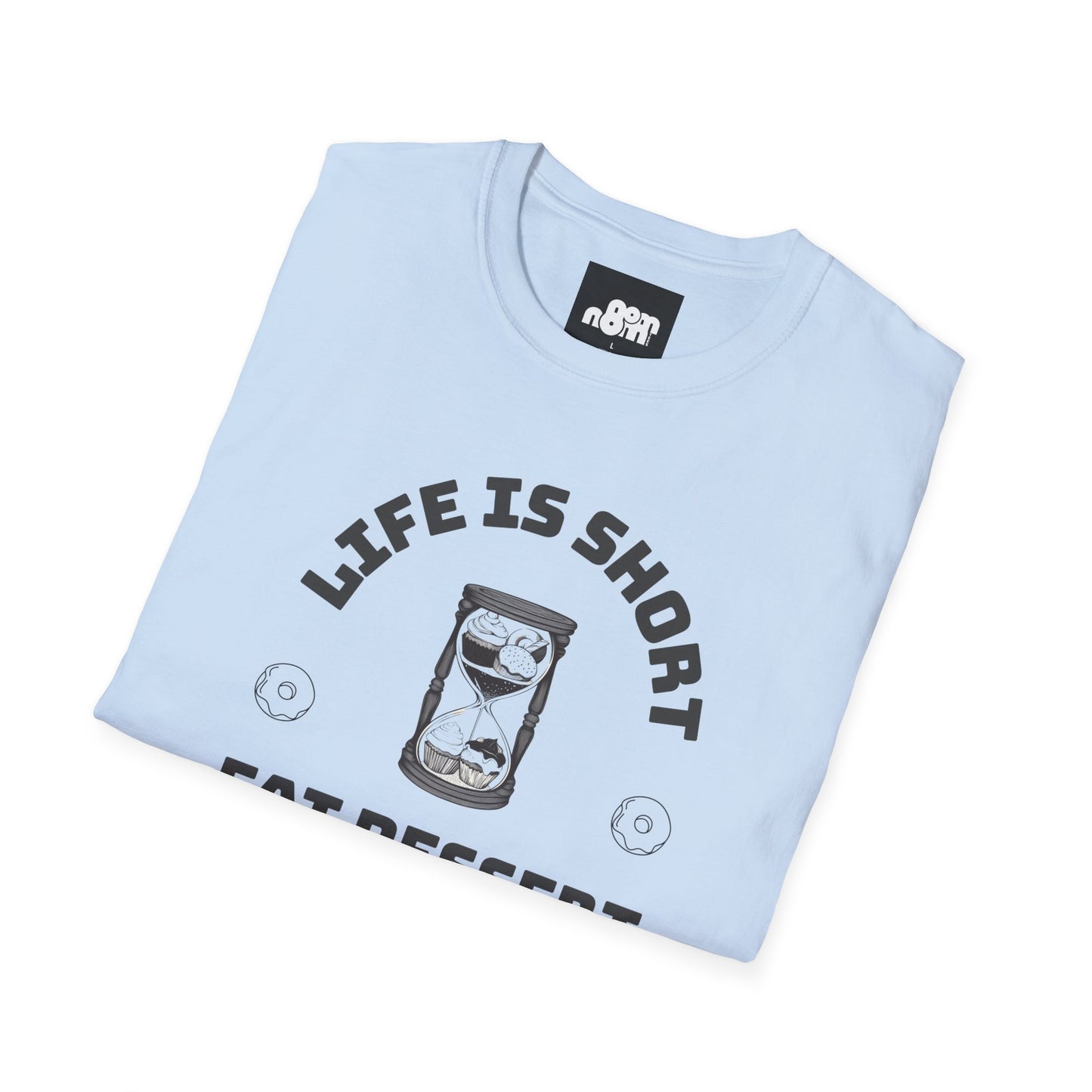 Eat Dessert First T-Shirt