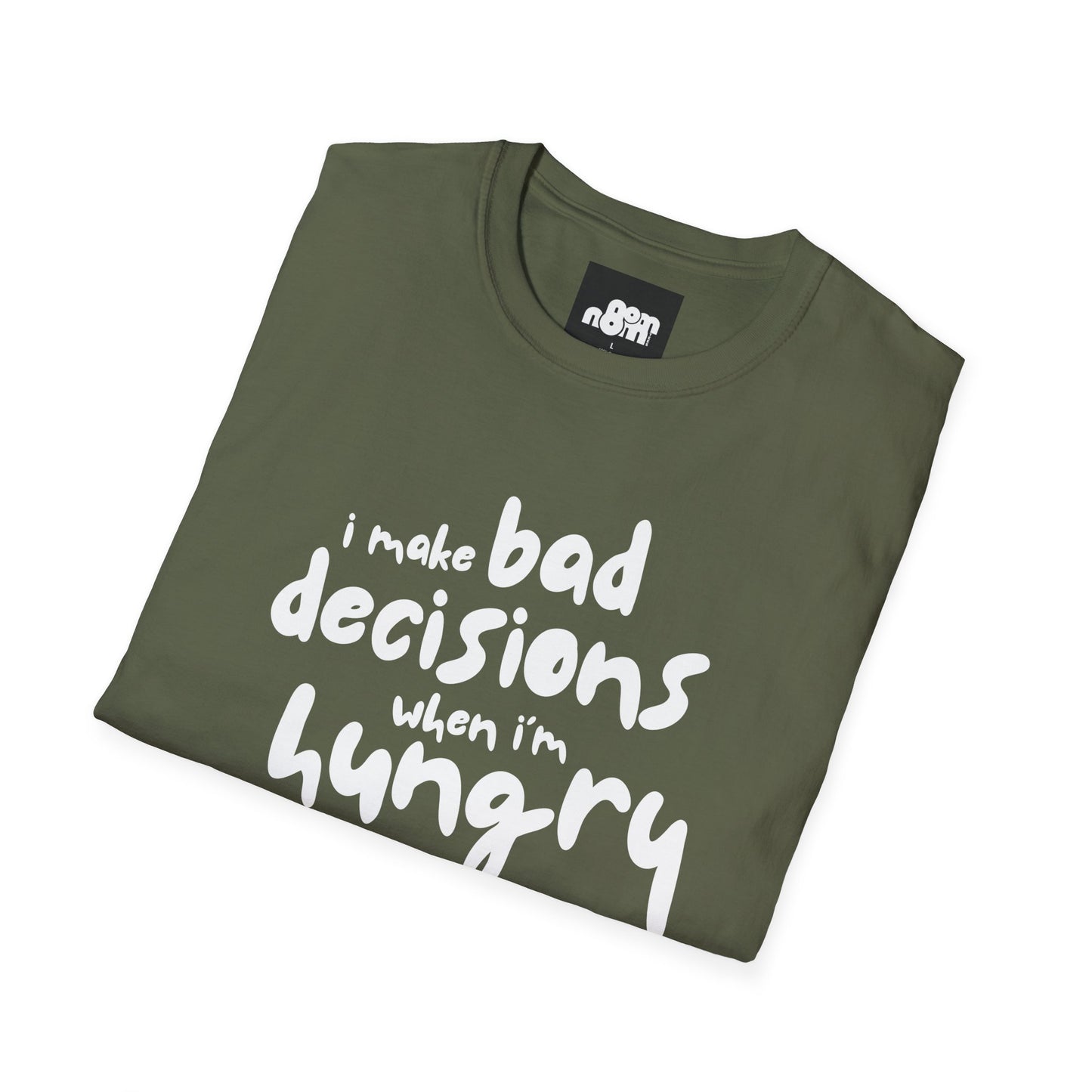 Bad Decisions When I'm Hungry T-Shirt