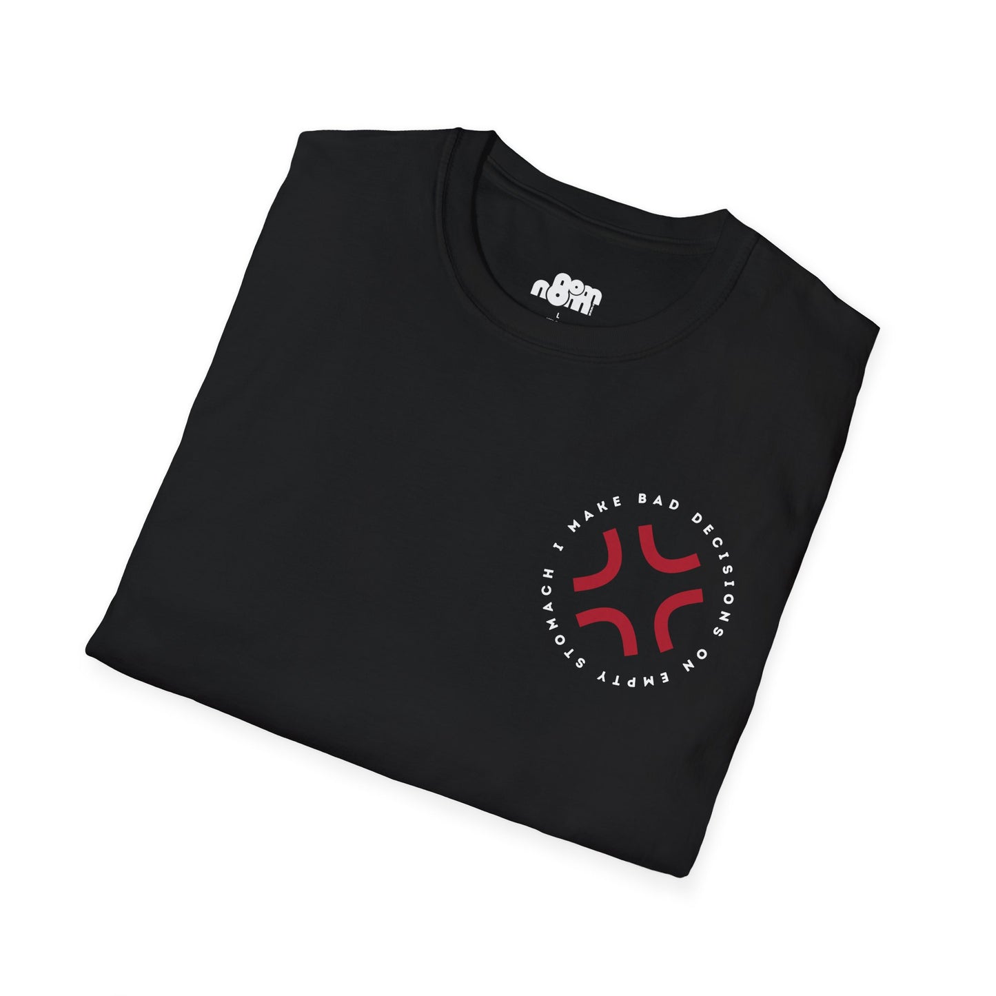 Bad Decisions on Empty Stomach T-Shirt