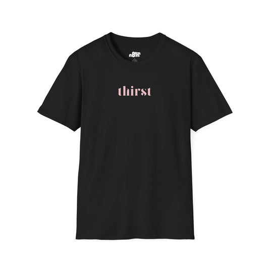 Thirst T-Shirt