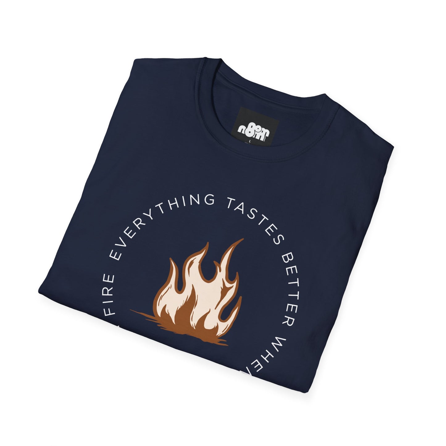 Everything Tastes Better When You Cook On Fire Softstyle T-Shirt