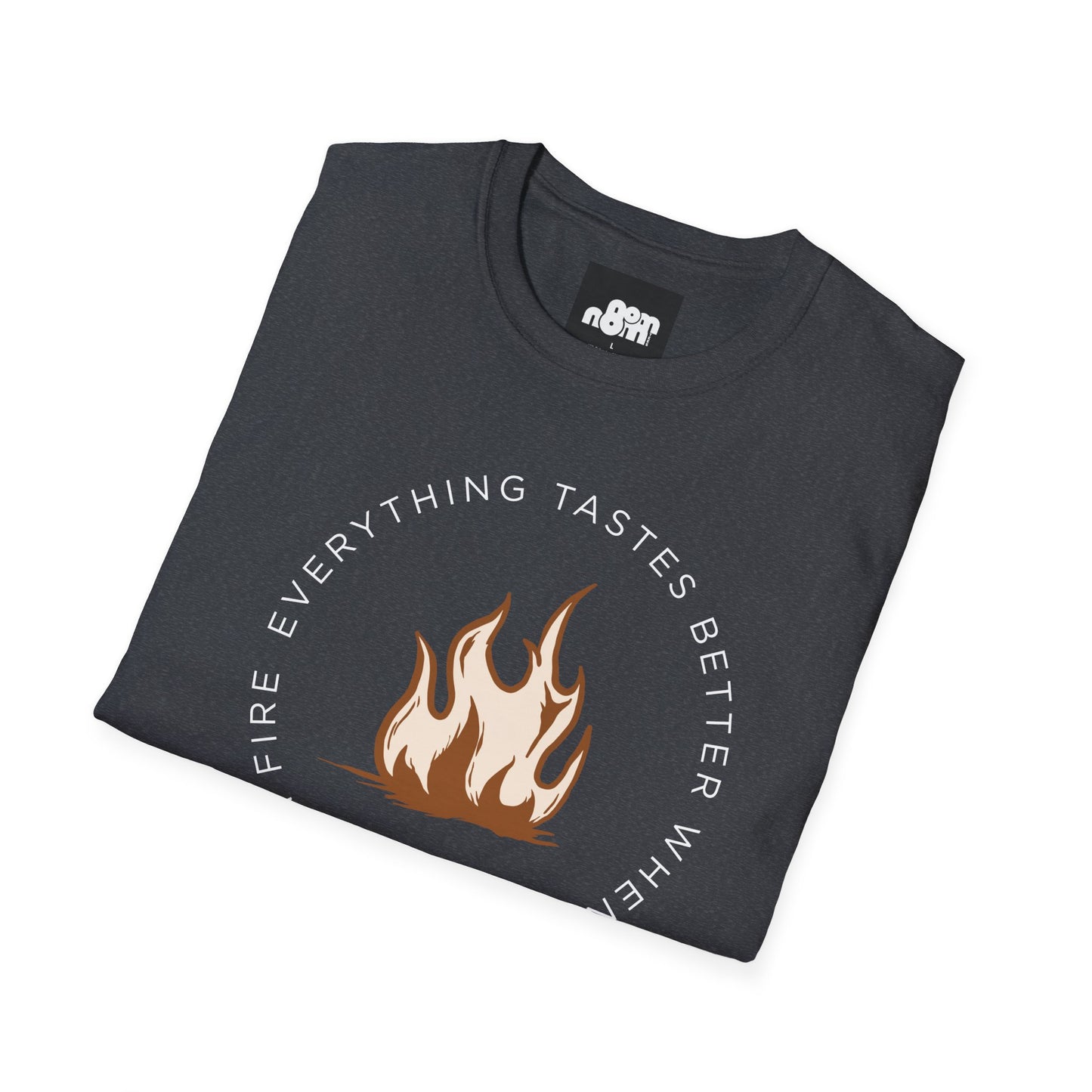Everything Tastes Better When You Cook On Fire Softstyle T-Shirt