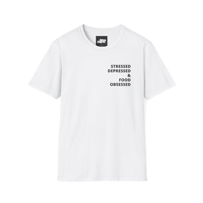 Stressed Depressed & Food Obsessed T-Shirt