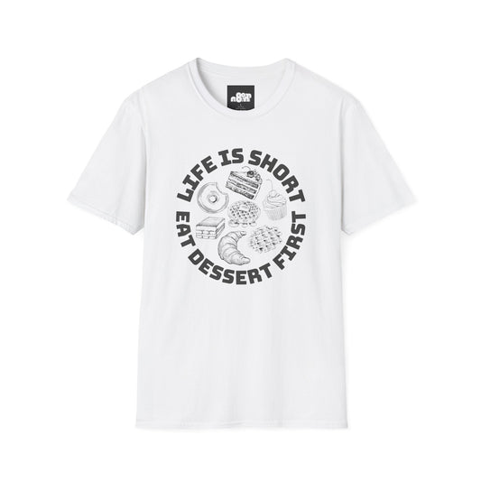 Life Is Short Eat Dessert First T-Shirt