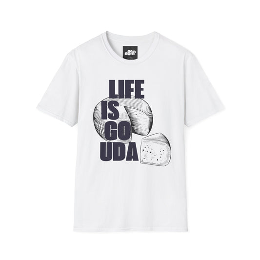 Life Is Gouda T-Shirt Fun Cheese Lover Tee