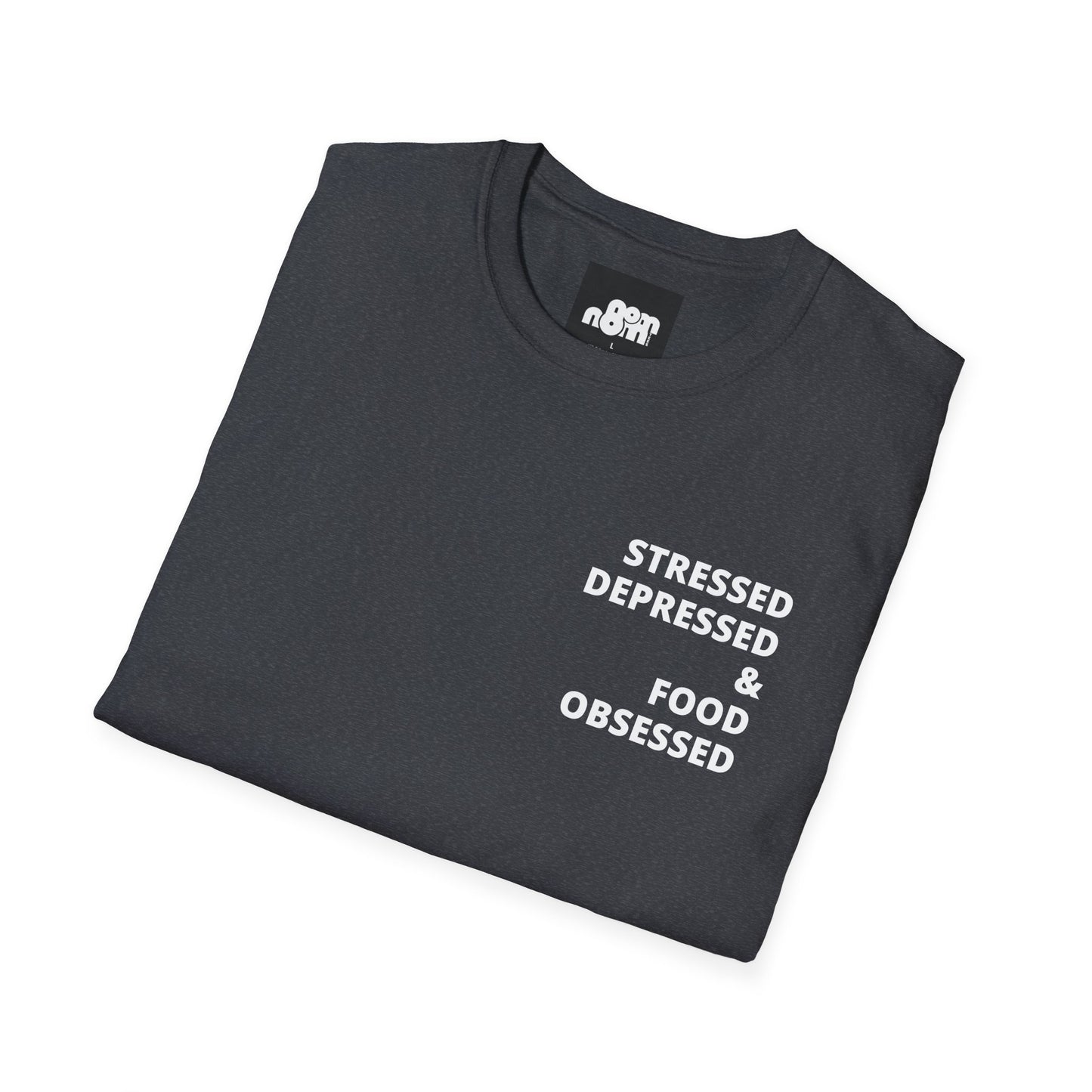 Stressed Depressed & Food Obsessed T-Shirt