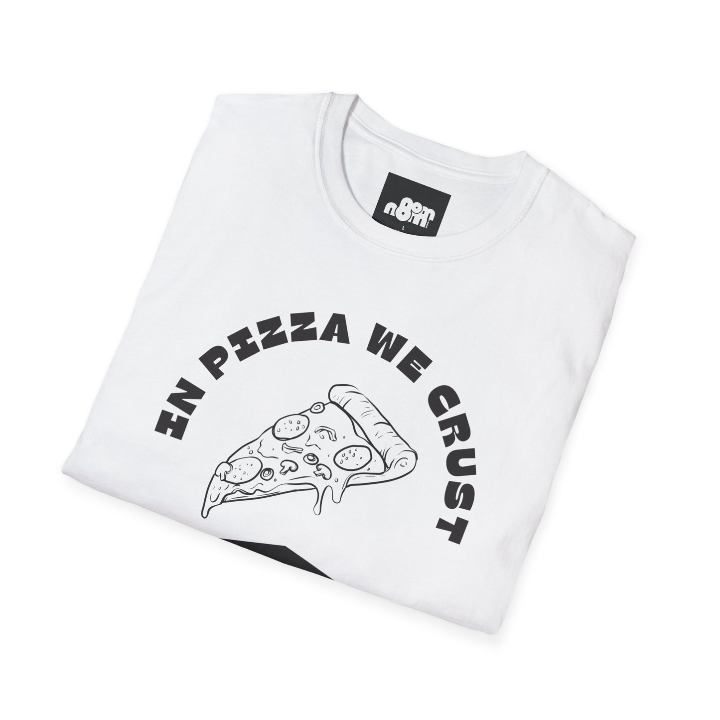 In Pizza We Crust T-Shirt