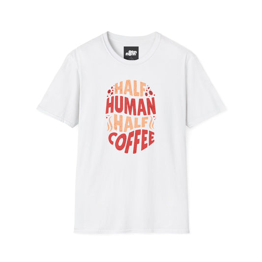 Half Human Half Coffee Coffee Lover T-Shirt