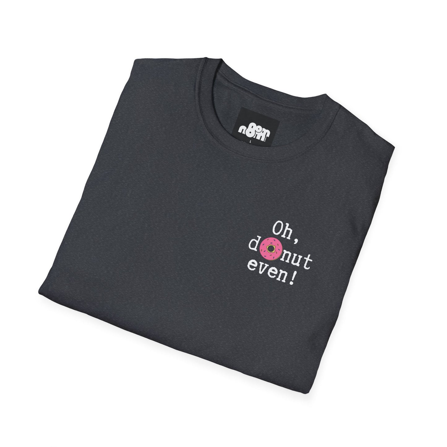 Oh, Donut Even T-Shirt