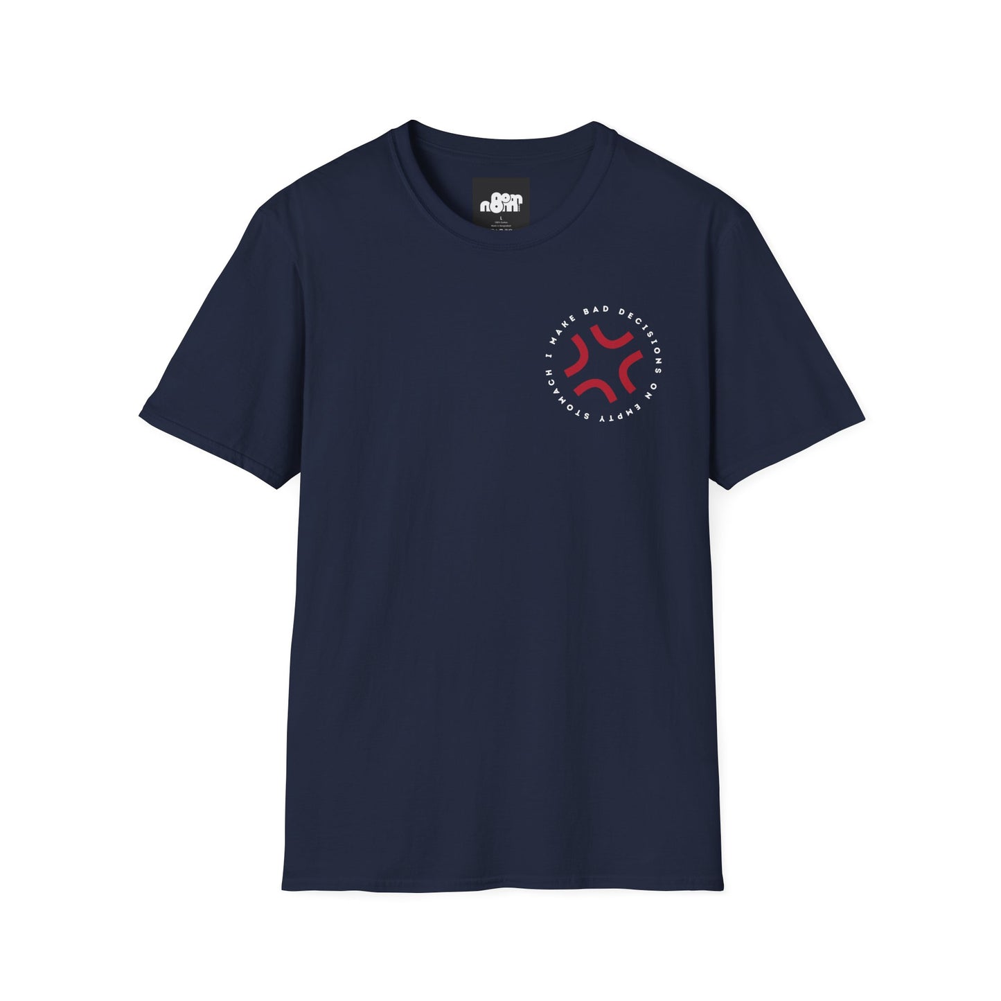 Bad Decisions on Empty Stomach T-Shirt