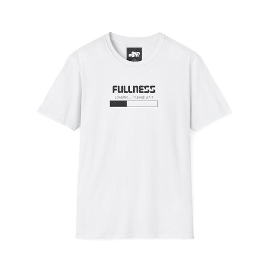 Fullness Loading T-Shirt