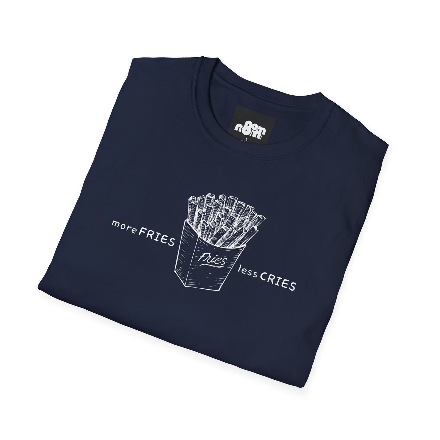 More Fries Less Cries T-Shirt