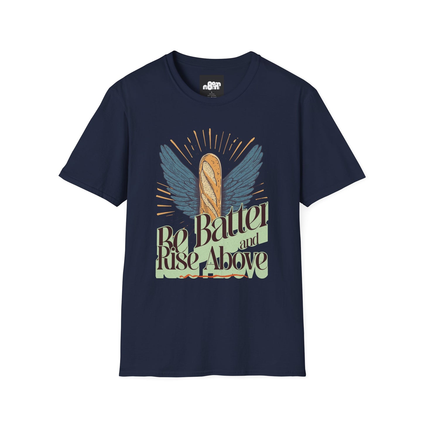 Inspirational Funny T-Shirt 'Be Batter and Rise Above'