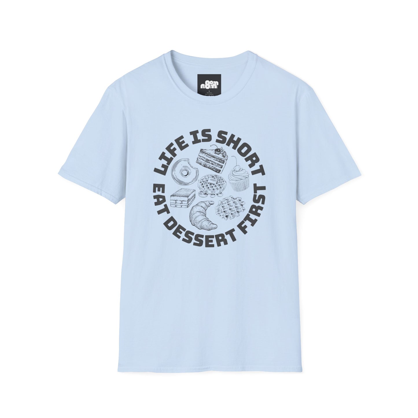 Life Is Short Eat Dessert First T-Shirt