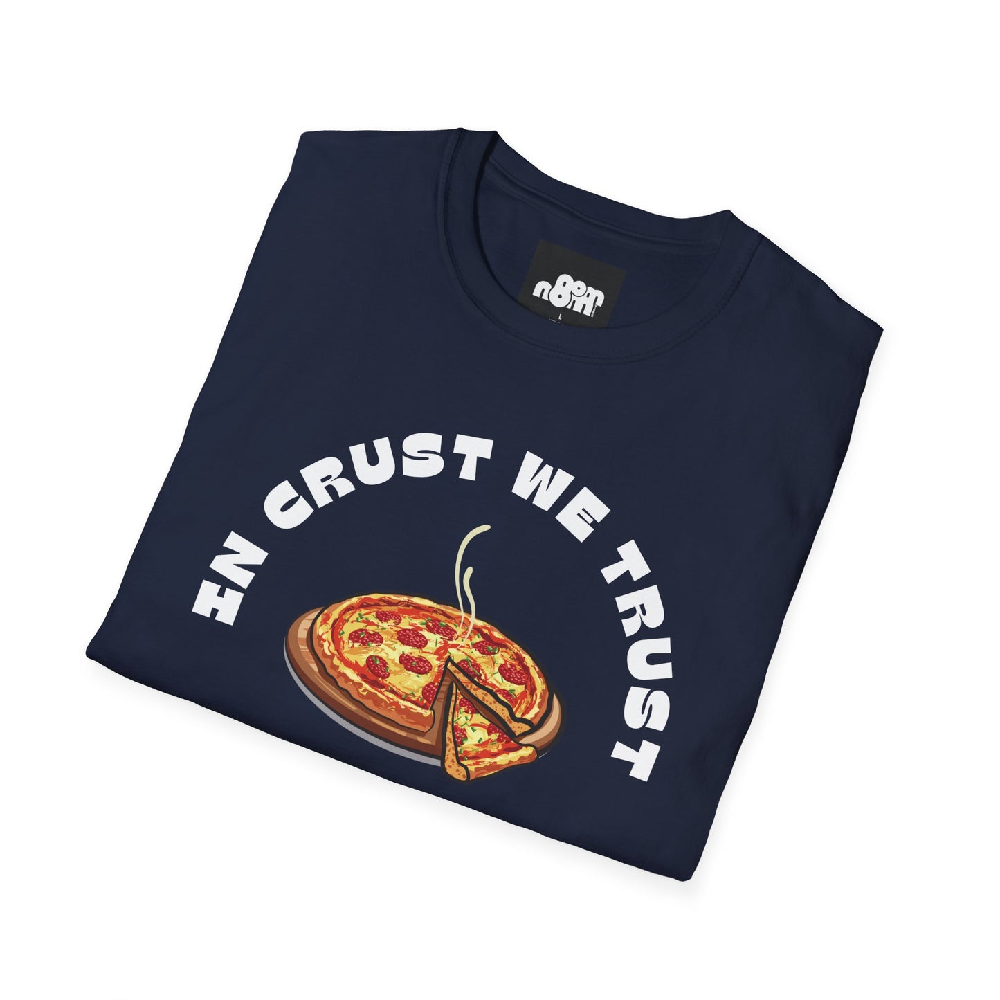 In Crust We Trust T-Shirt
