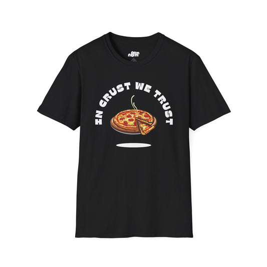 In Crust We Trust T-Shirt