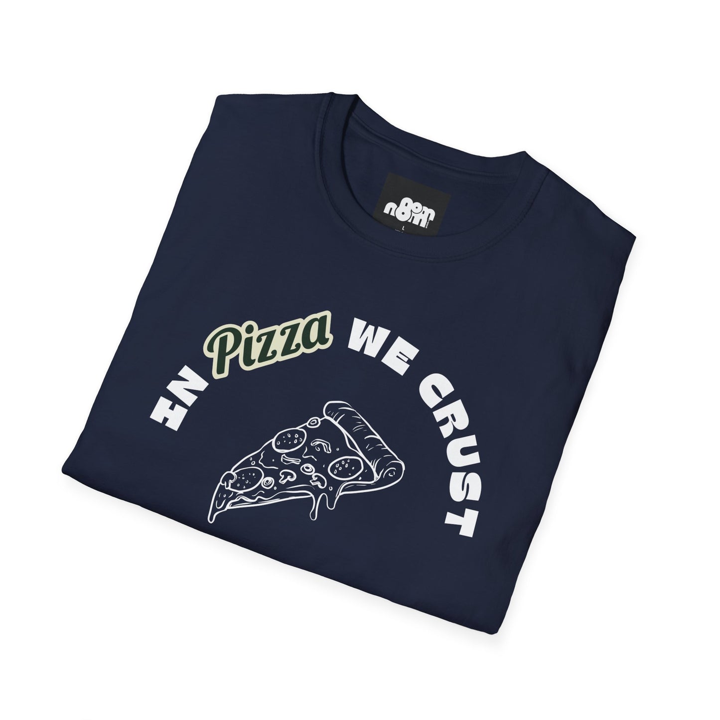 In Pizza We Crust T-Shirt