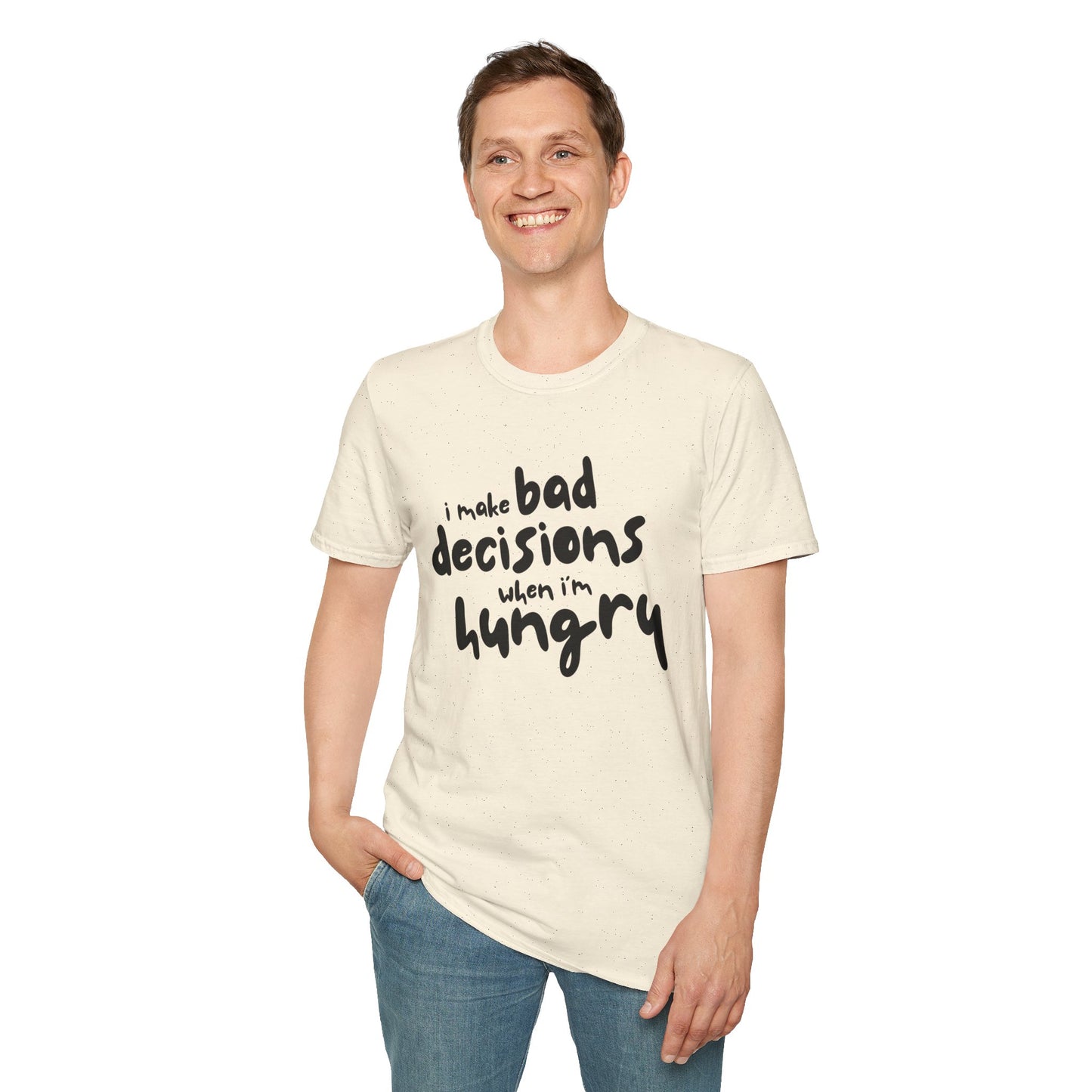 Bad Decisions When I'm Hungry T-Shirt
