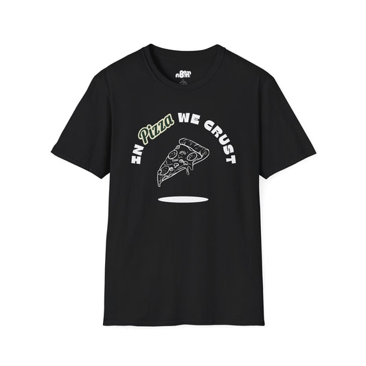 In Pizza We Crust T-Shirt