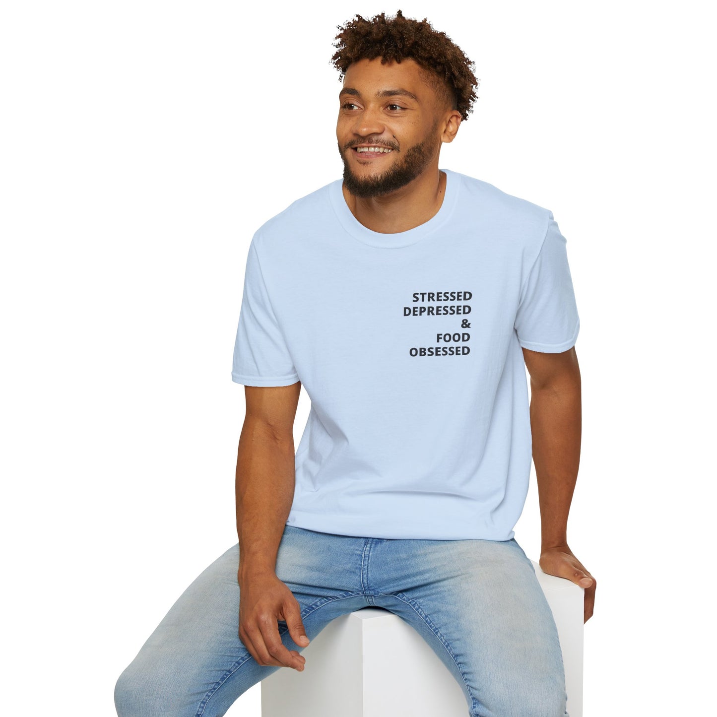 Stressed Depressed & Food Obsessed T-Shirt