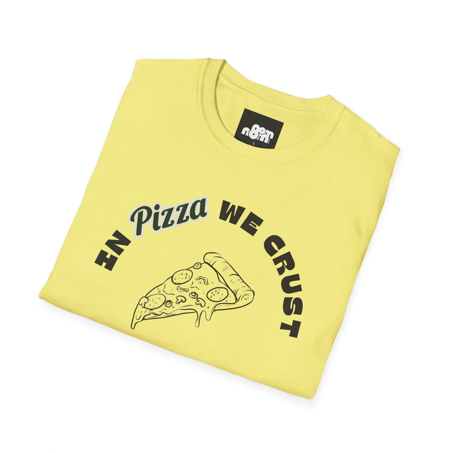 In Pizza We Crust T-Shirt