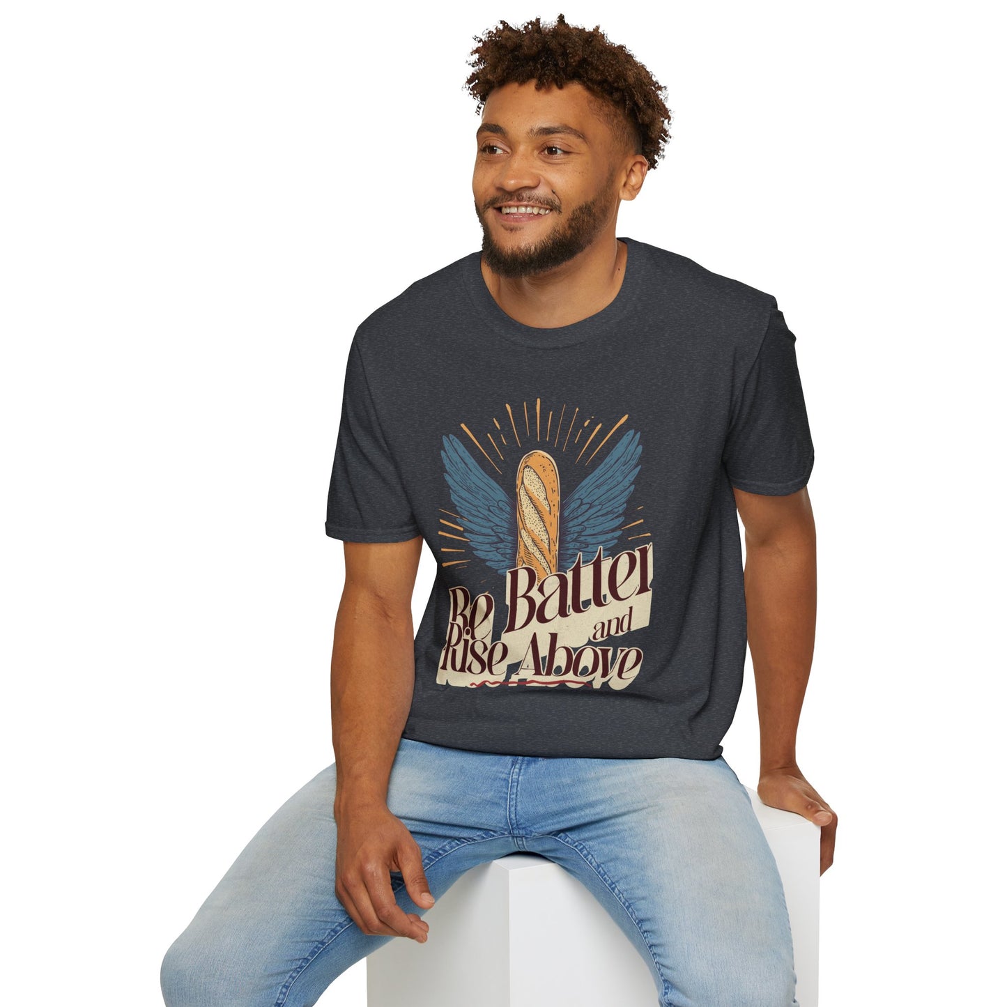Inspirational Funny T-Shirt 'Be Batter and Rise Above'