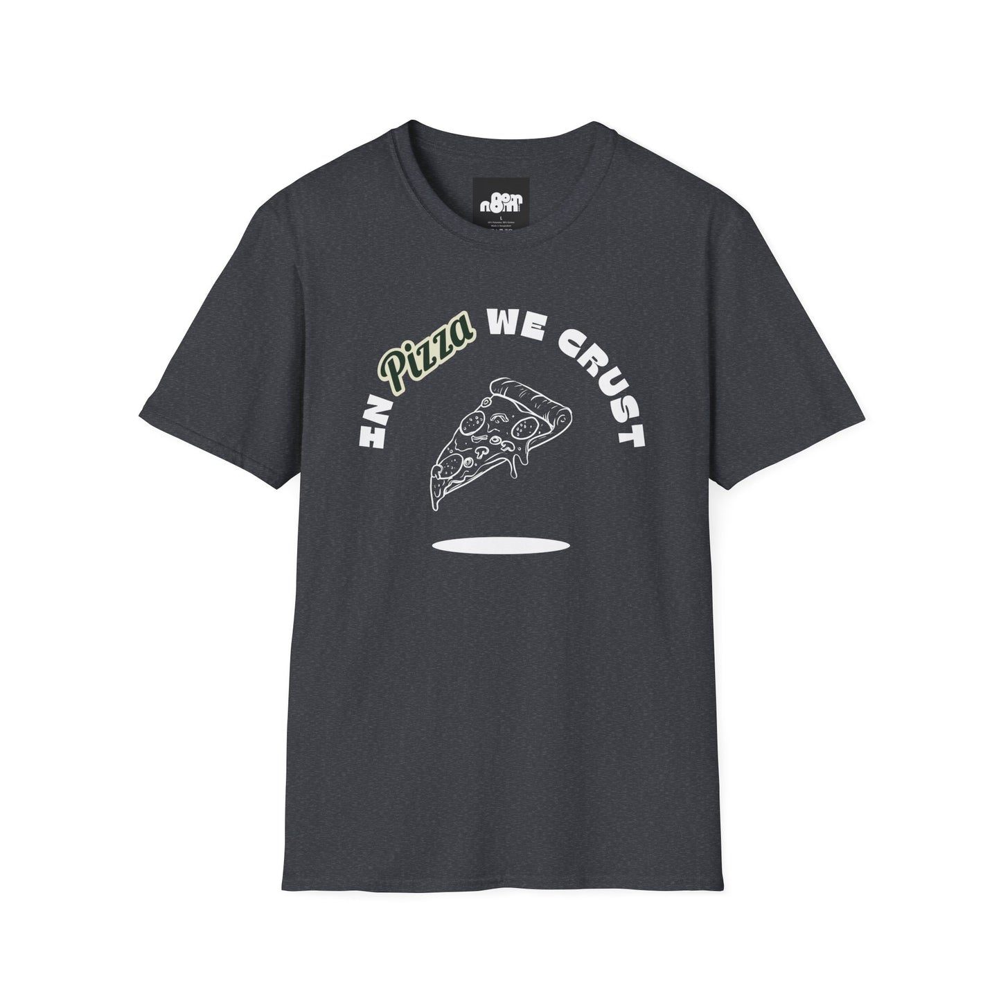 In Pizza We Crust T-Shirt