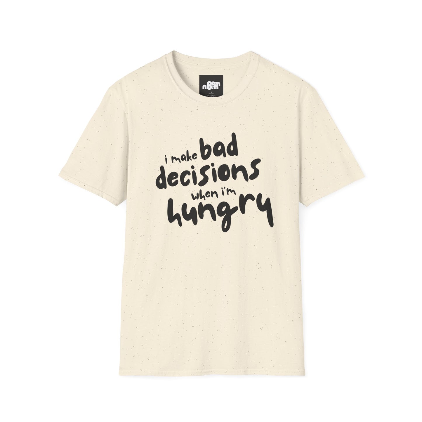 Bad Decisions When I'm Hungry T-Shirt