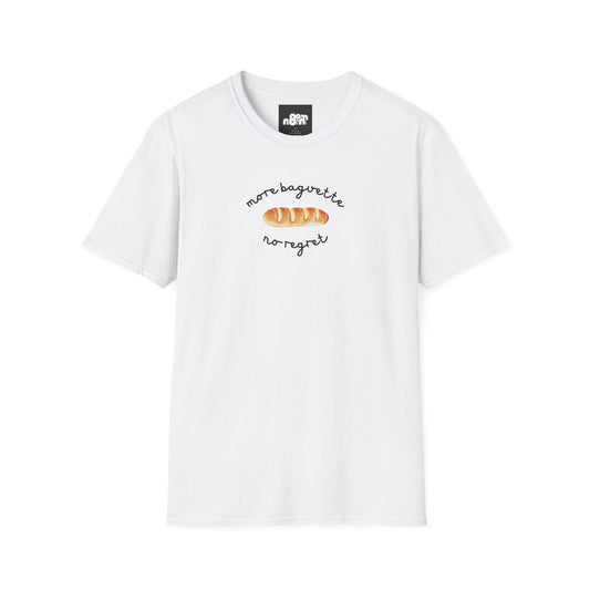 More Baguette Less Regret T-Shirt