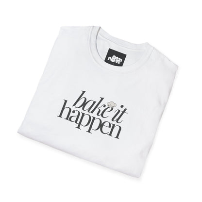 Bake It Happen T-Shirt Trendy Inspirational Tee for Food Lovers