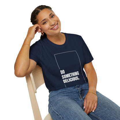 Inspirational T-Shirt "Do Something Delicious"