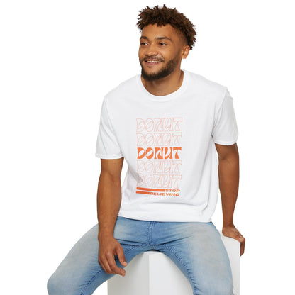 Donut Stop Believing T-Shirt