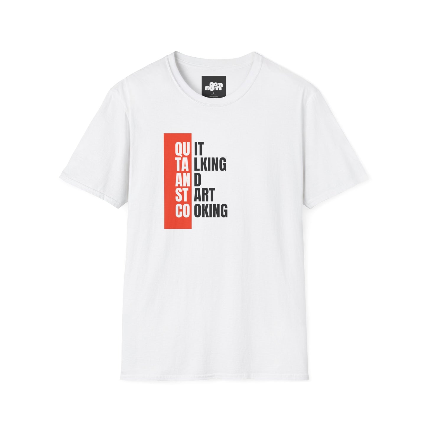 Quit Talking Start Cooking T-shirt