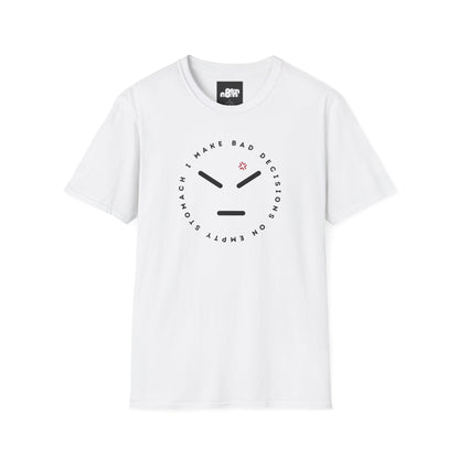 Bad Decisions On Empty Stomach T-Shirt
