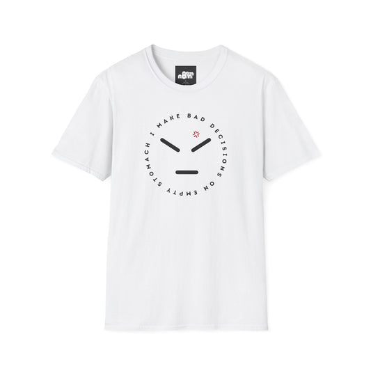 Bad Decisions On Empty Stomach T-Shirt