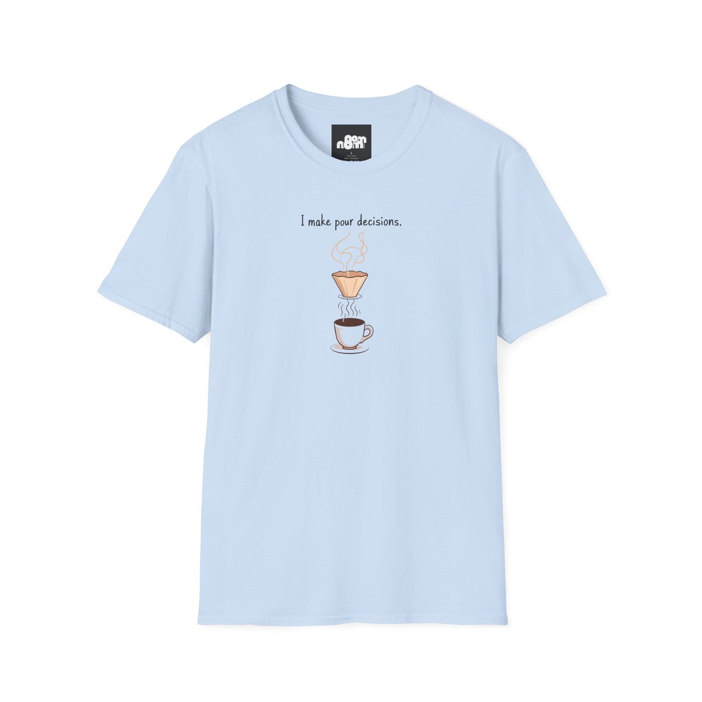 I Make Pour Decisions - Unisex Softstyle T-Shirt