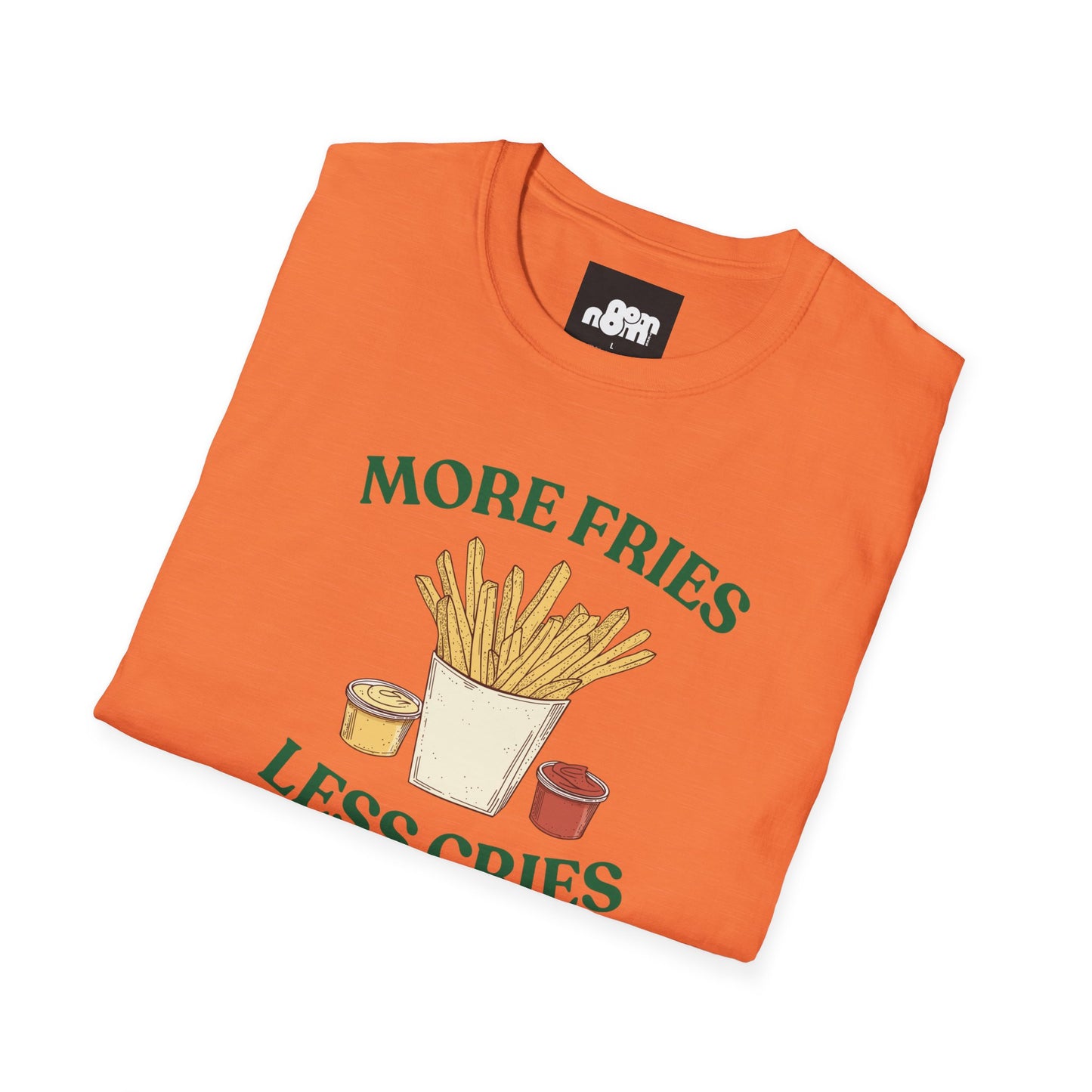 More Fries Less Cries T-Shirt