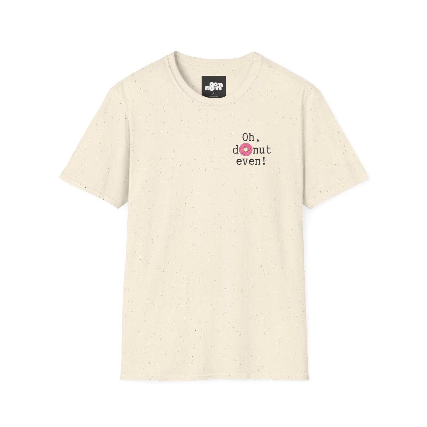 Oh, Donut Even T-Shirt