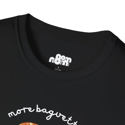 More Baguette Less Regret T-Shirt