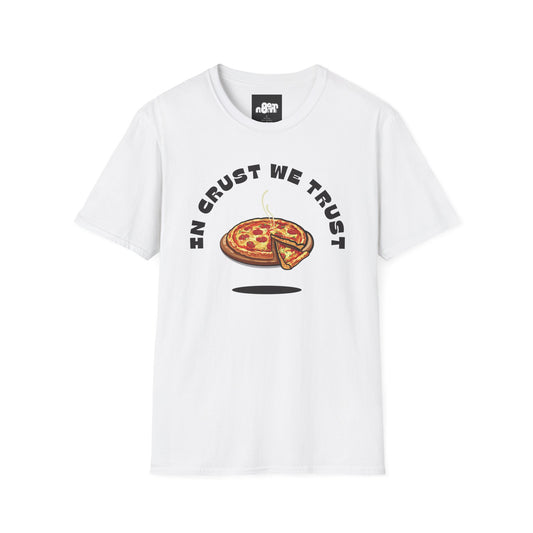 In Crust We Trust T-Shirt