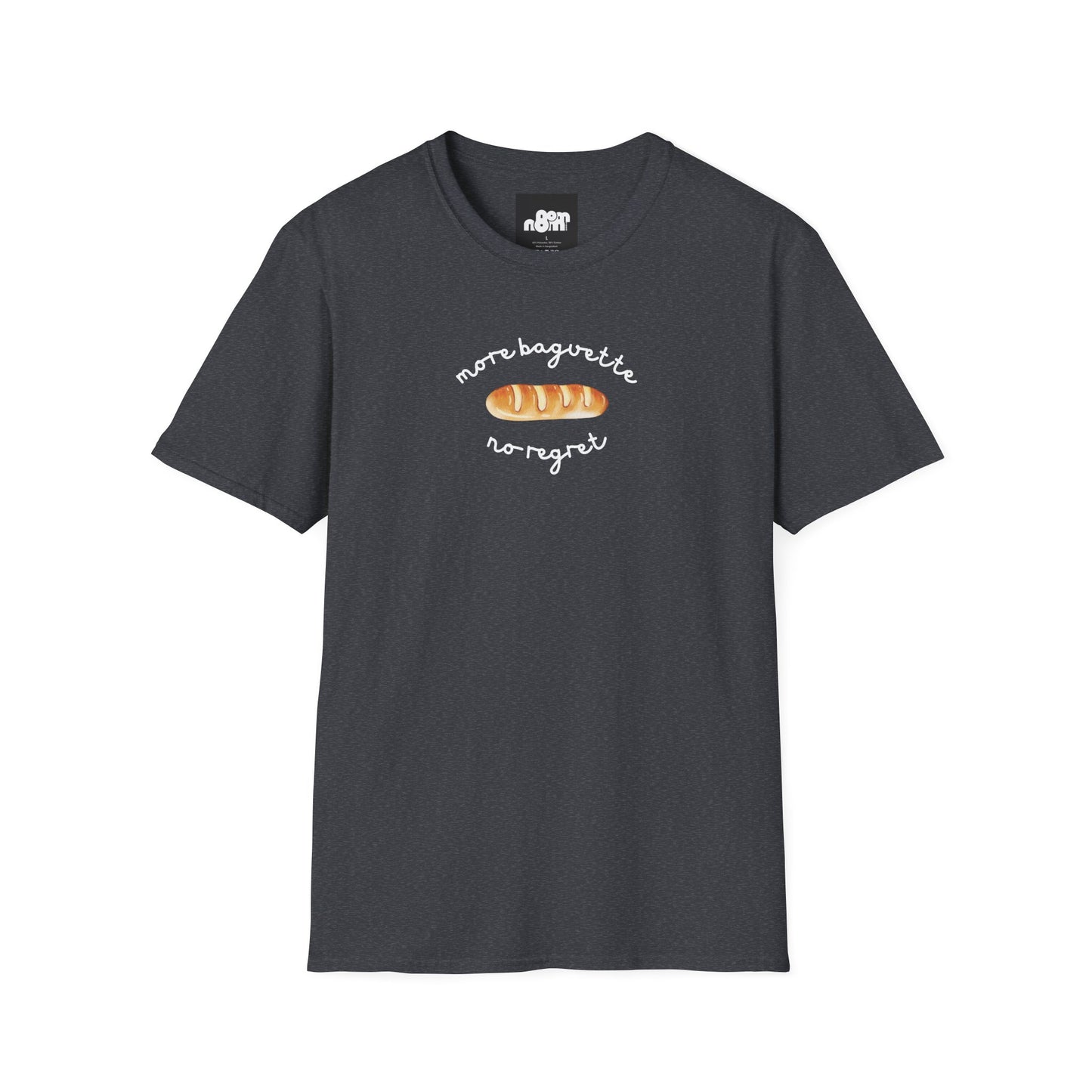 More Baguette Less Regret T-Shirt