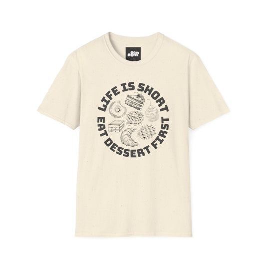Life Is Short Eat Dessert First T-Shirt