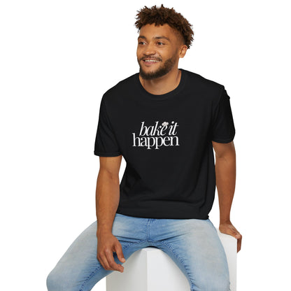 Bake It Happen T-Shirt Trendy Inspirational Tee for Food Lovers