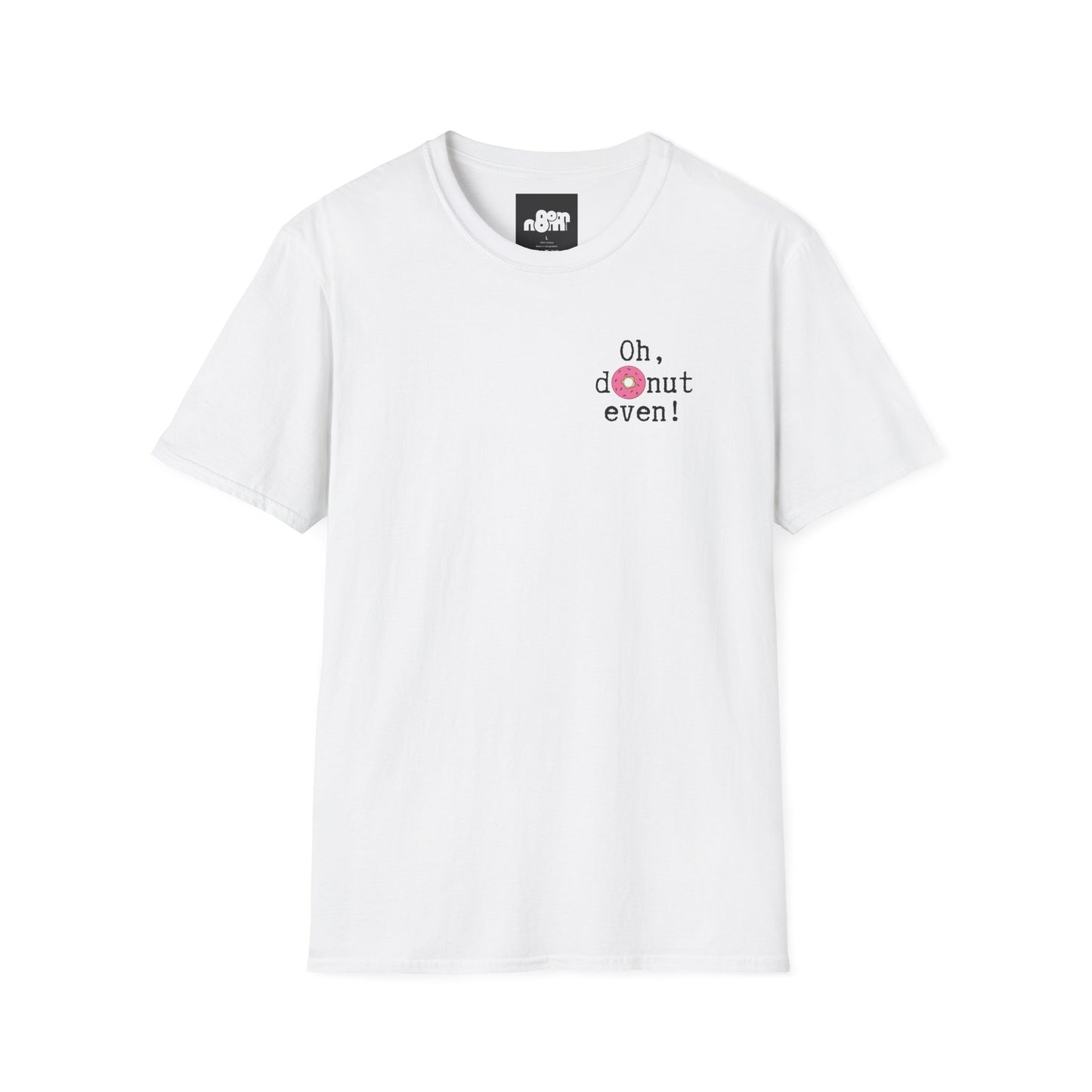 Oh, Donut Even T-Shirt