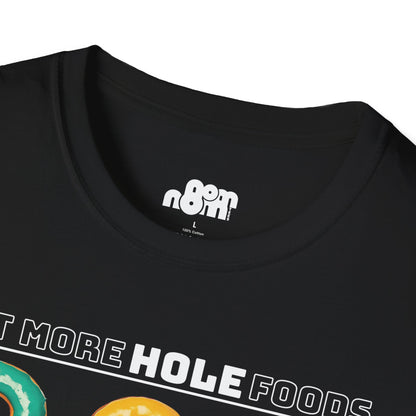 Eat More Hole Foods T-Shirt Fun Donut Graphic Tee